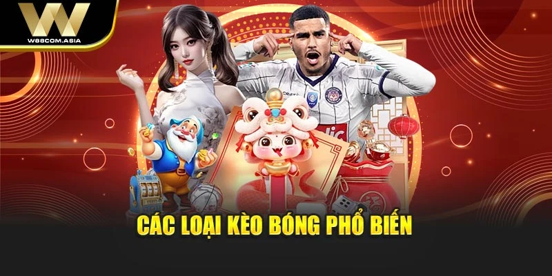 Các loại kèo bóng phổ biến