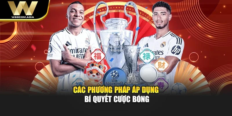 Các phương pháp áp dụng bí quyết cược bóng