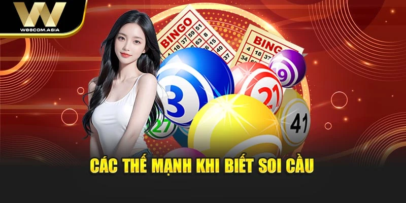Các thế mạnh khi biết soi cầu