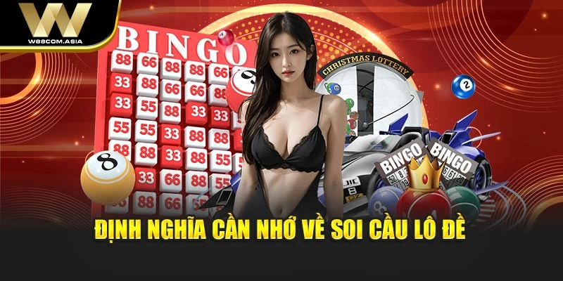 Định nghĩa cần nhớ về soi cầu lô đề