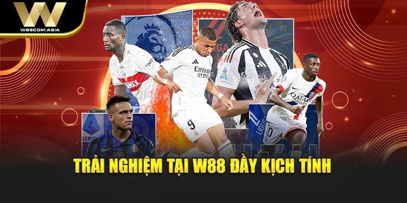 Trải nghiệm tại W88 đầy kịch tính